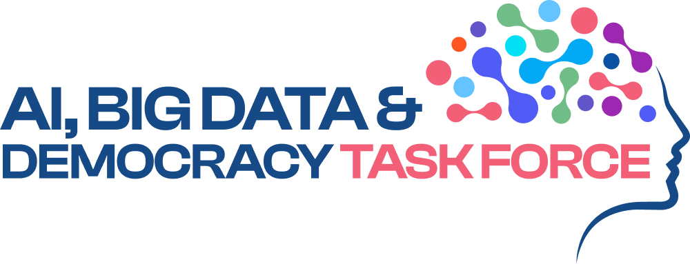 AI, BIG DATA and DEMOCRACY TASK FORCE